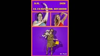 El feminismo dividido. 8 de Marzo de 2026